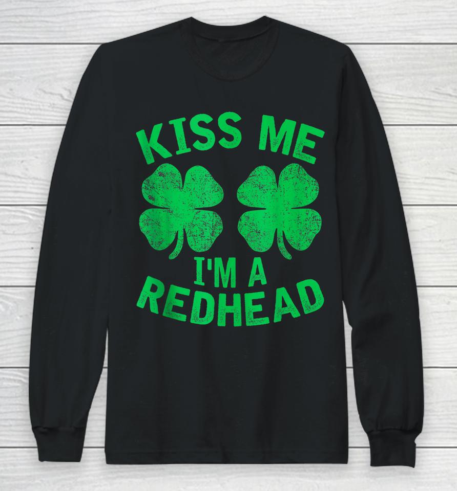 Kiss Me I'm A Redhead St. Patrick's Day Irish Funny Ginger Long Sleeve T-Shirt