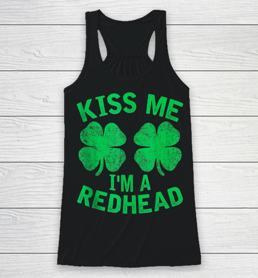 Kiss Me I'm A Redhead St. Patrick's Day Irish Funny Ginger Racerback Tank