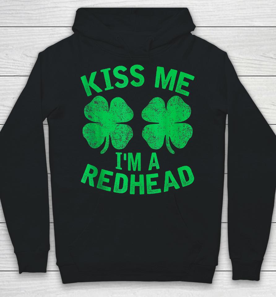 Kiss Me I'm A Redhead St. Patrick's Day Irish Funny Ginger Hoodie