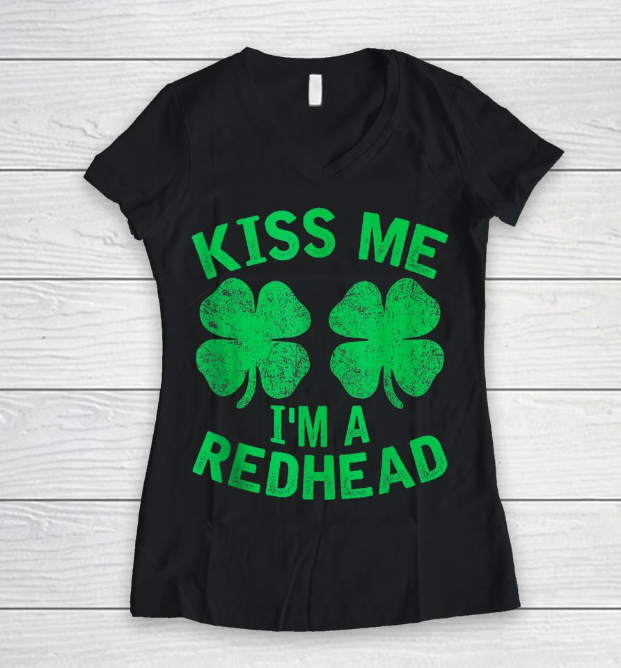 Kiss Me I'm A Redhead St. Patrick's Day Irish Funny Ginger Women V-Neck T-Shirt
