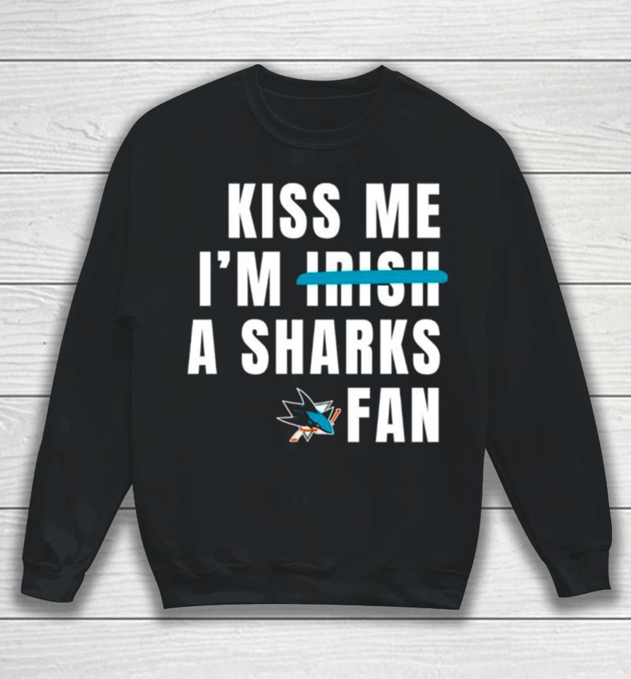 Kiss Me I’m A Sharks Fan Sweatshirt