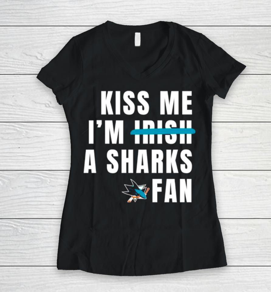 Kiss Me I’m A Sharks Fan Women V-Neck T-Shirt
