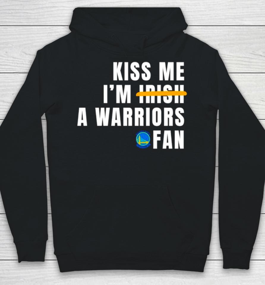Kiss Me I’m A Warriors Fan Hoodie