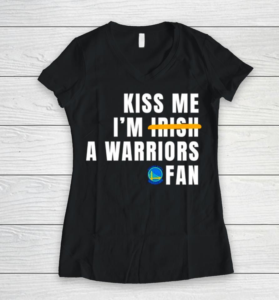 Kiss Me I’m A Warriors Fan Women V-Neck T-Shirt