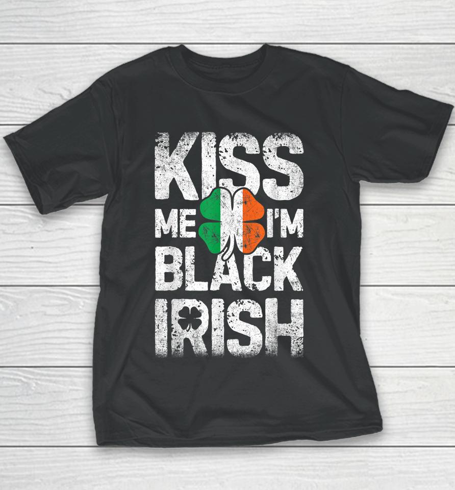 Kiss Me I'm Black Irish St Patrick's Day Youth T-Shirt