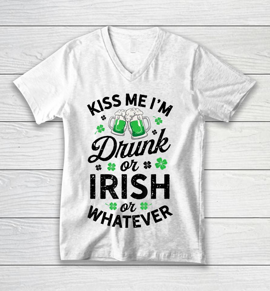Kiss Me I'm Drunk Or Irish Or Whatever St Patrick's Day Beer Unisex V-Neck T-Shirt