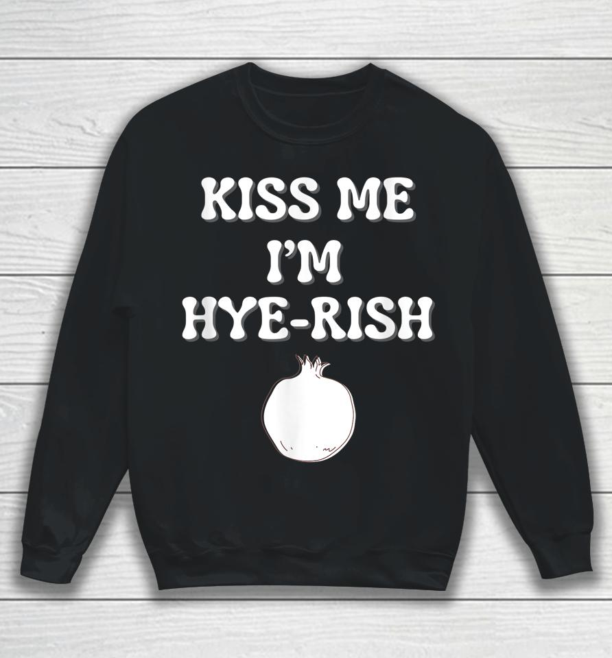 Kiss Me I'm Hyerish Irish Armenian Funny St Patricks Day Sweatshirt