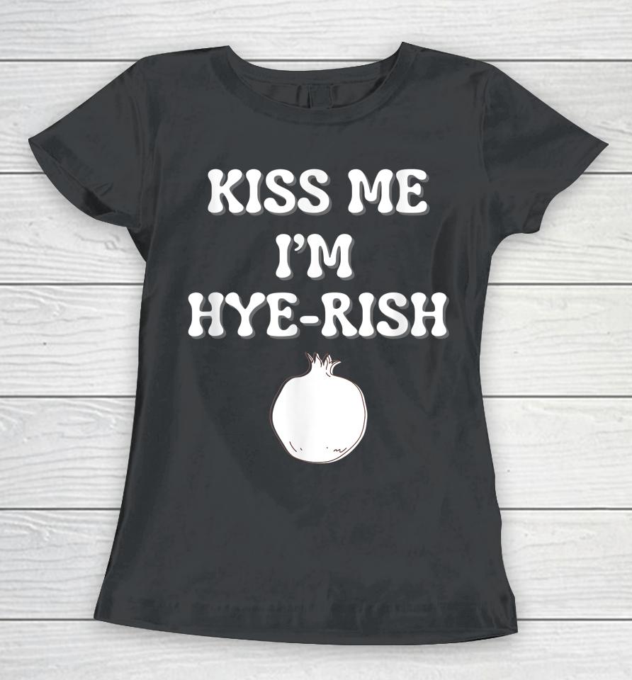 Kiss Me I'm Hyerish Irish Armenian Funny St Patricks Day Women T-Shirt