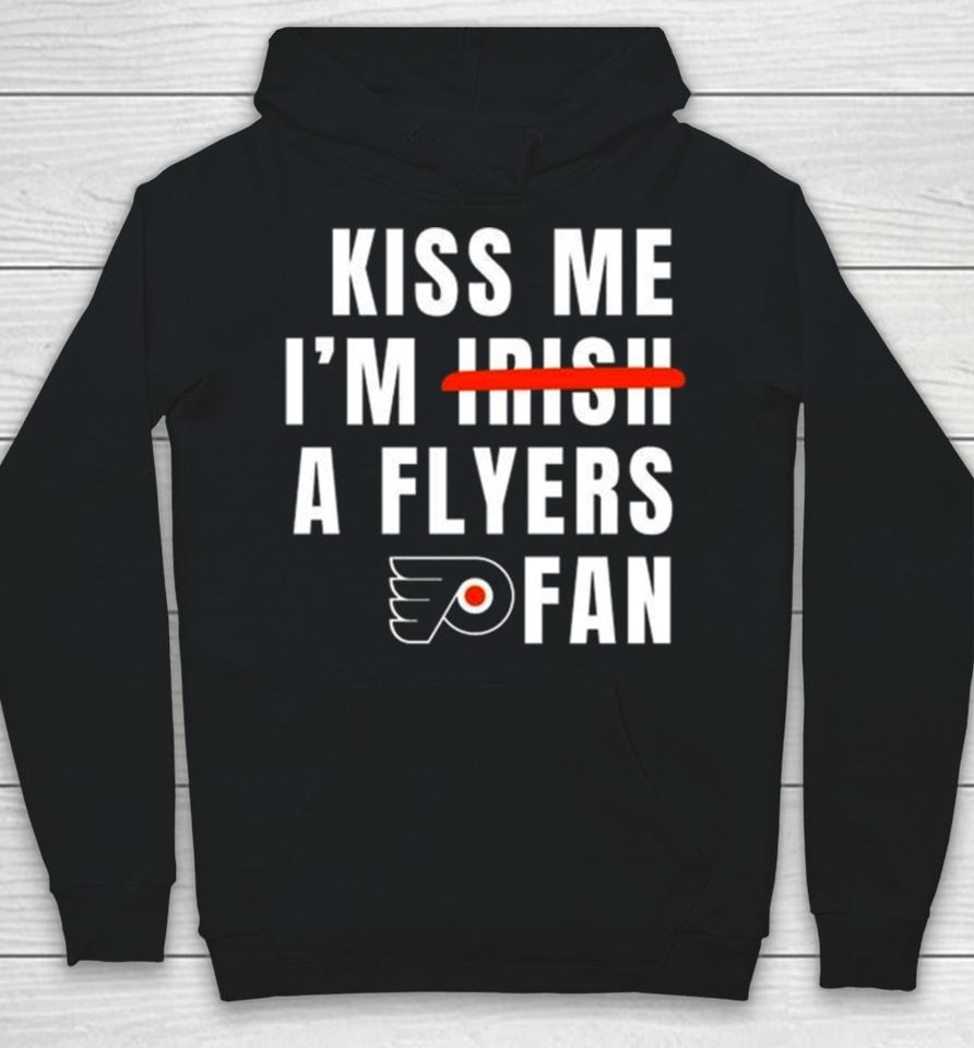 Kiss Me I’m Irish A Flyers Fan Hoodie