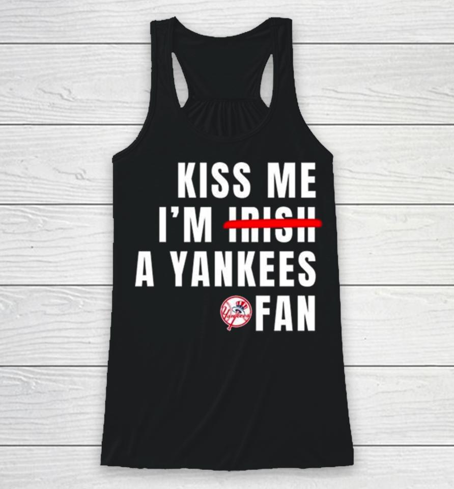 Kiss Me I’m Irish A Yankees Fan Racerback Tank