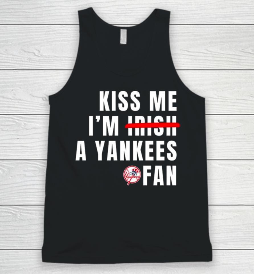 Kiss Me I’m Irish A Yankees Fan Unisex Tank Top