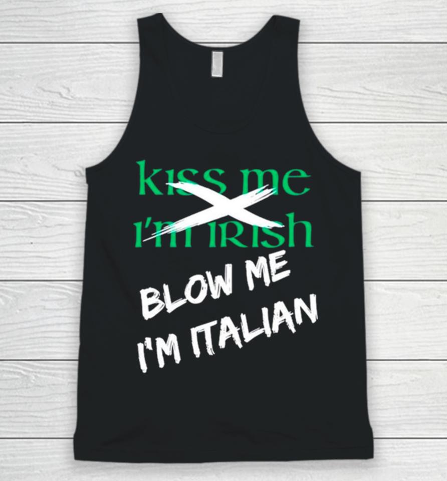 Kiss Me I’m Irish Blow Me I’m Italian Unisex Tank Top