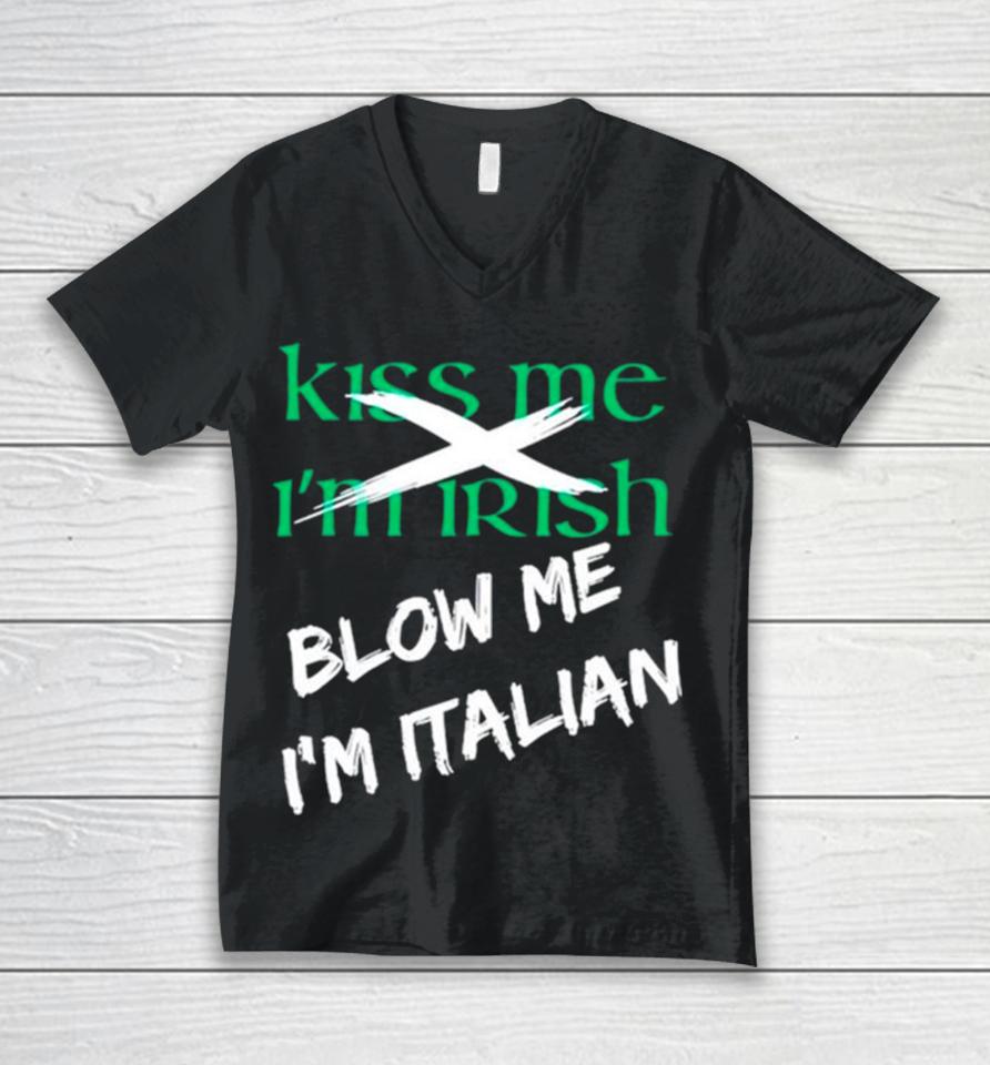 Kiss Me I’m Irish Blow Me I’m Italian Unisex V-Neck T-Shirt