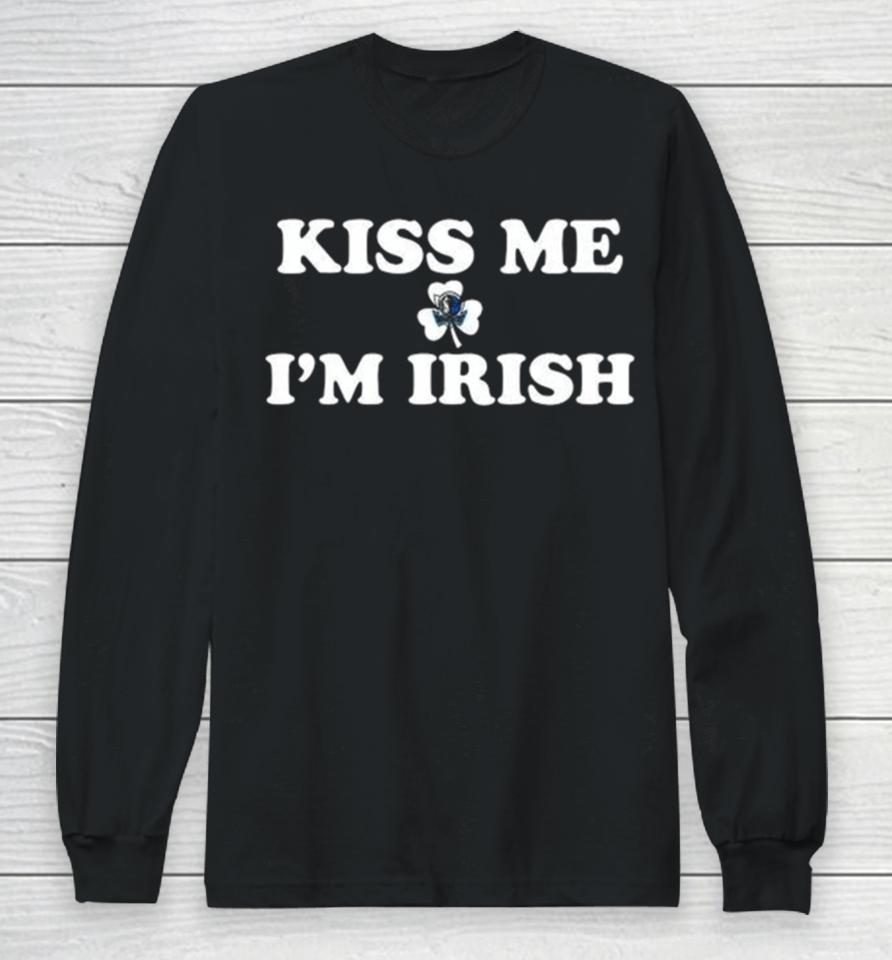 Kiss Me I’m Irish Dallas Mavericks St Patrick’s Day Long Sleeve T-Shirt