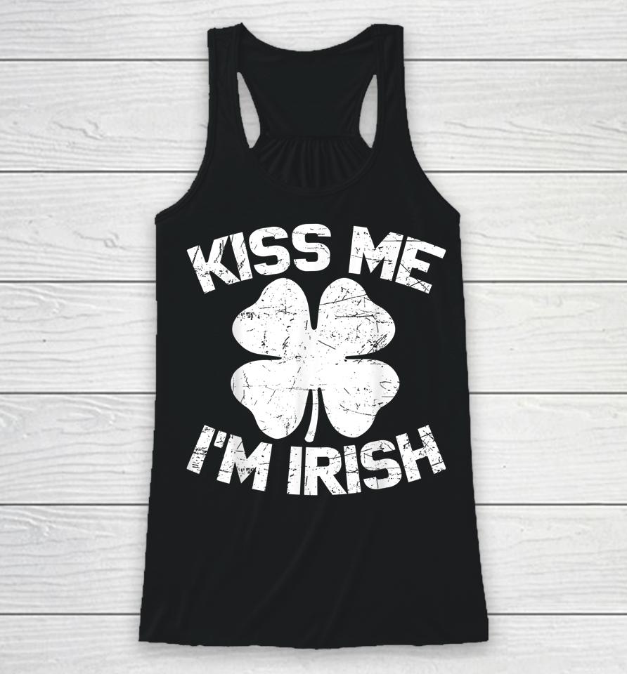 Kiss Me I'm Irish Happy St Saint Patrick Day Gift Racerback Tank