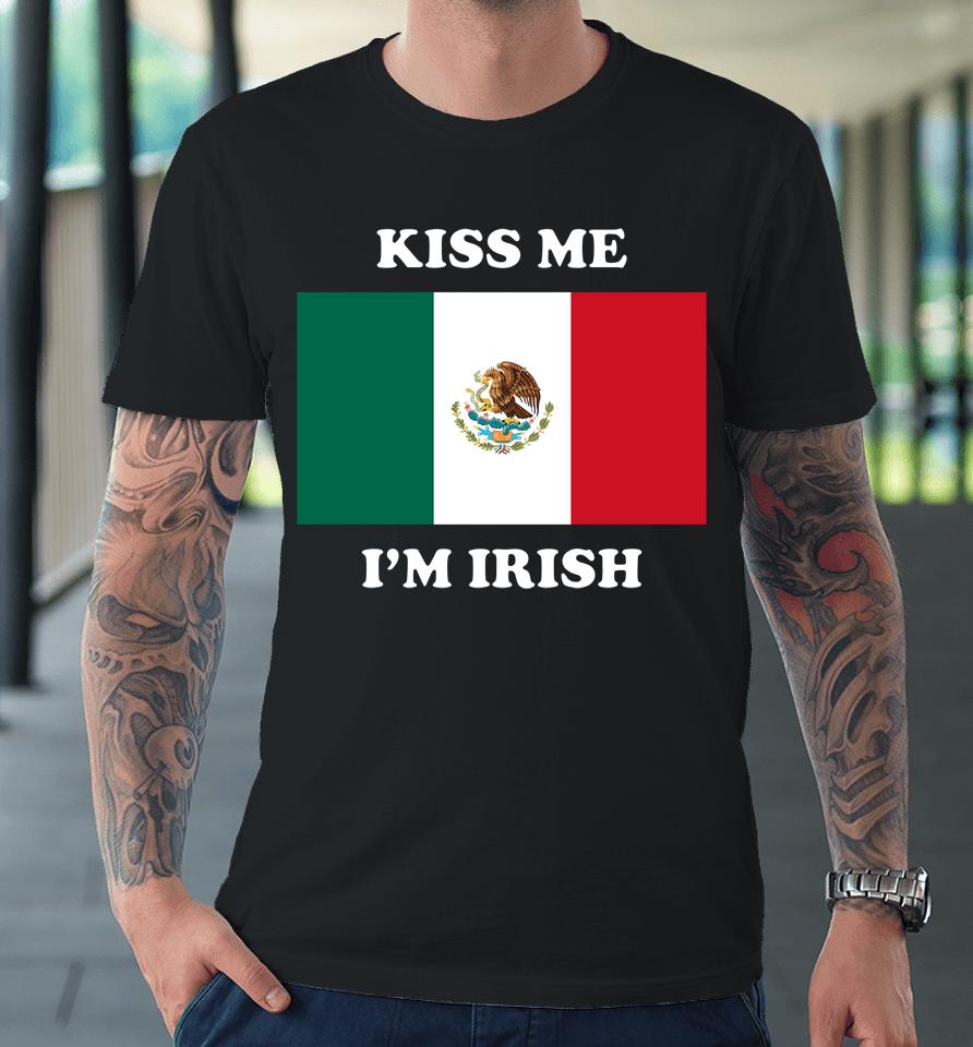 Kiss Me I'm Irish Premium T-Shirt