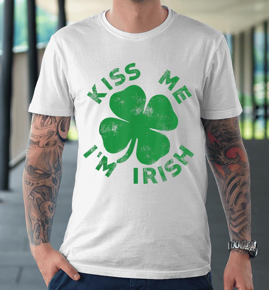 Kiss Me I'm Irish St Patrick's Day Premium T-Shirt