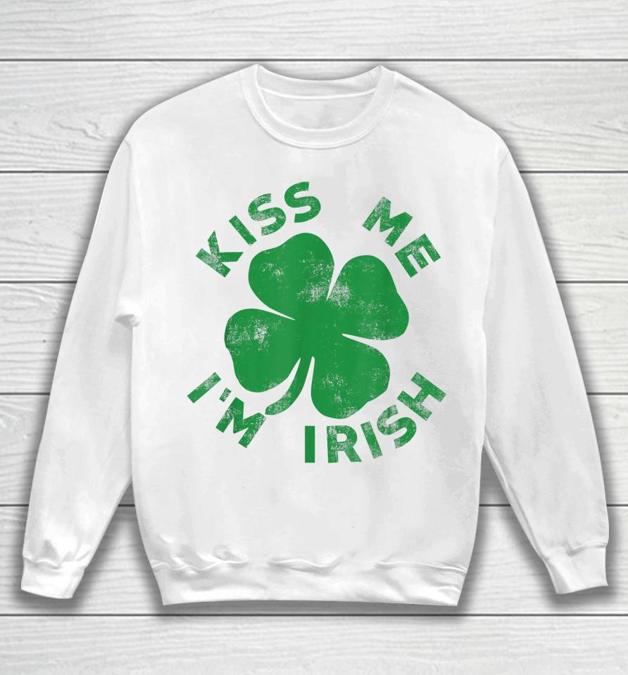 Kiss Me I'm Irish St Patrick's Day Sweatshirt