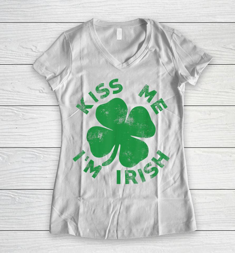 Kiss Me I'm Irish St Patrick's Day Women V-Neck T-Shirt