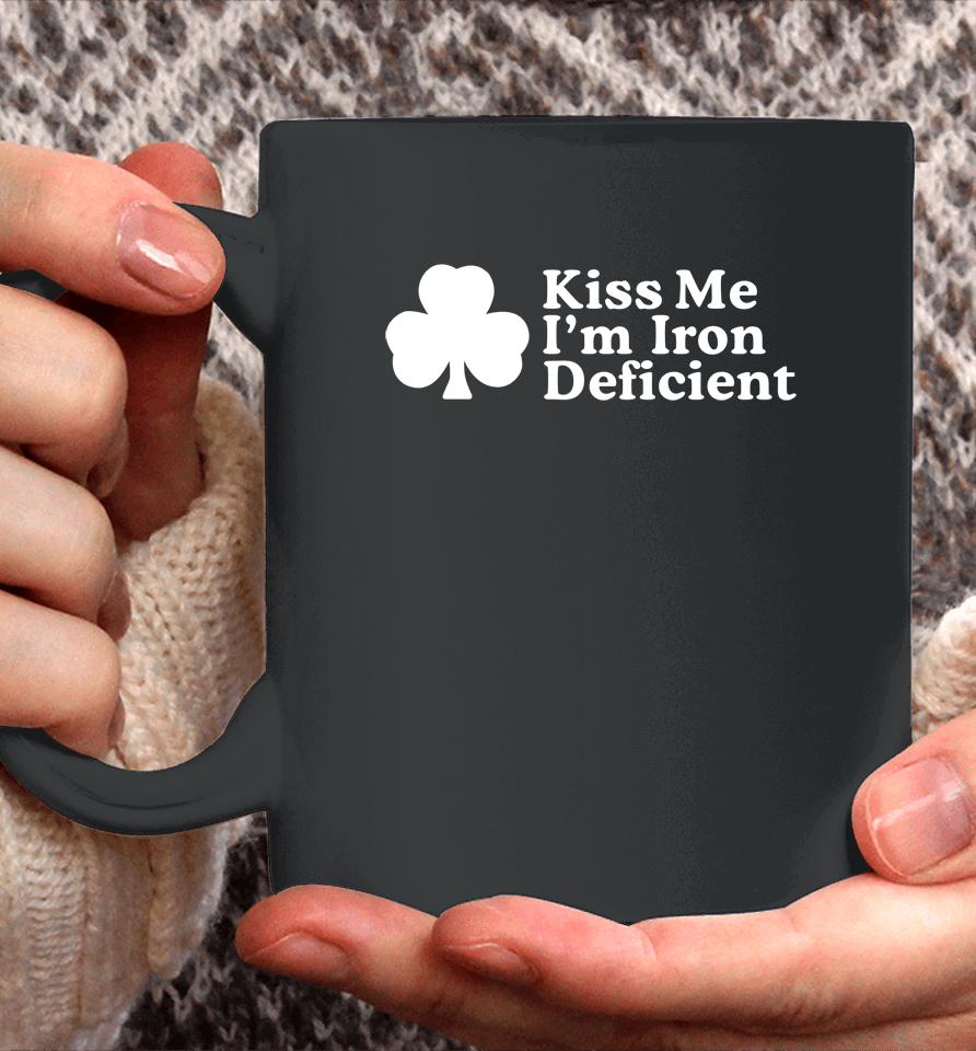 Kiss Me I'm Iron Deficient Coffee Mug