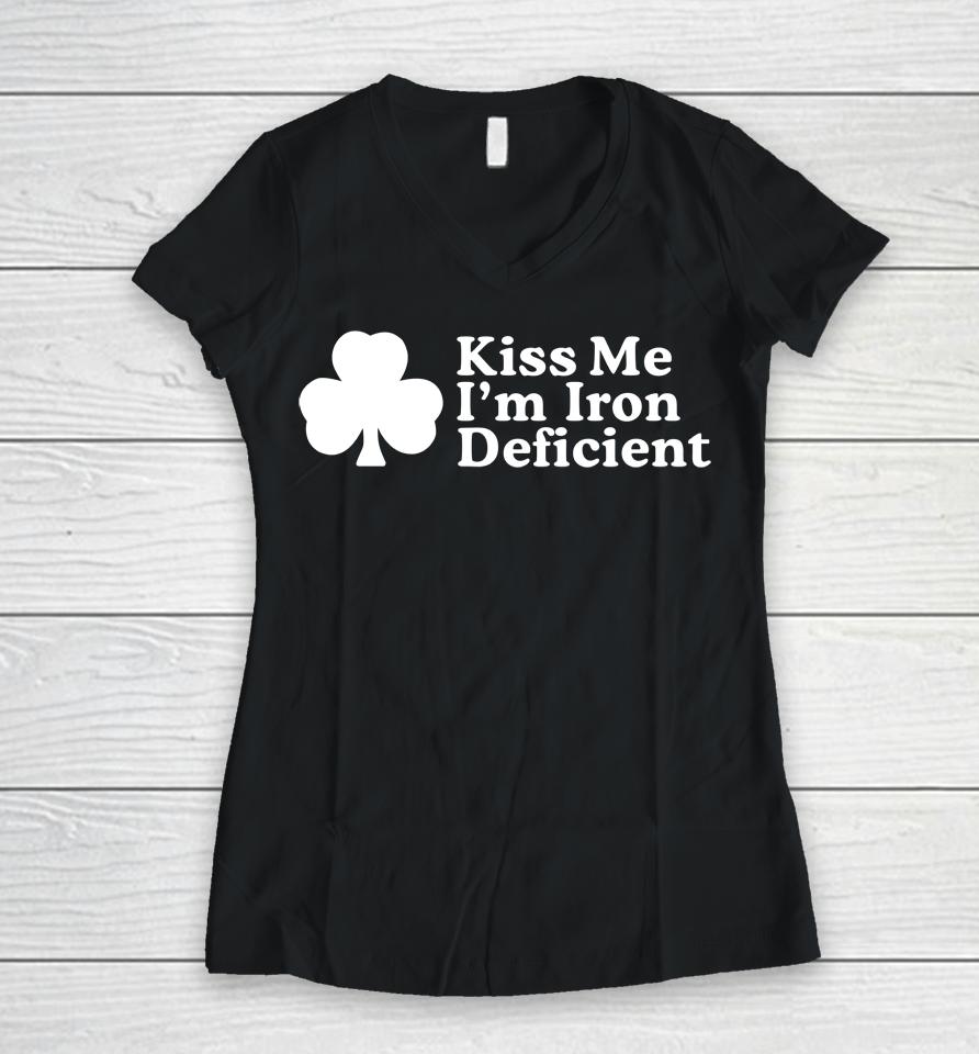 Kiss Me I'm Iron Deficient Women V-Neck T-Shirt