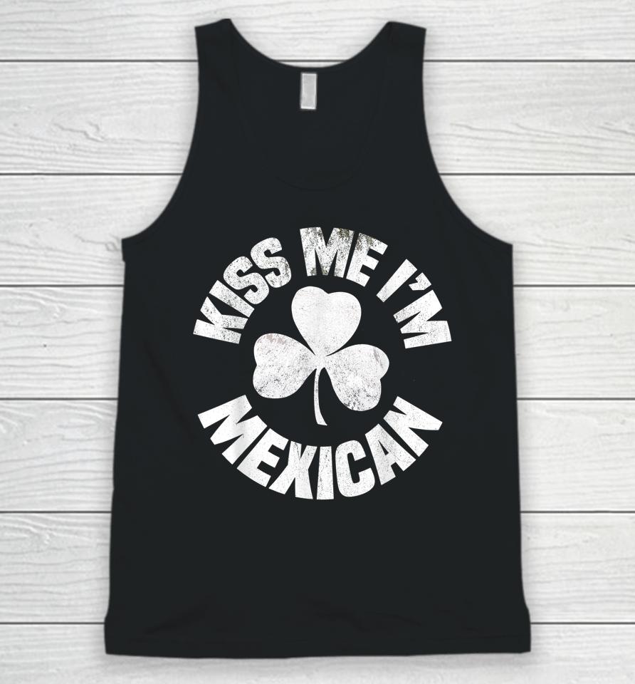Kiss Me I'm Mexican St Patrick's Day Unisex Tank Top