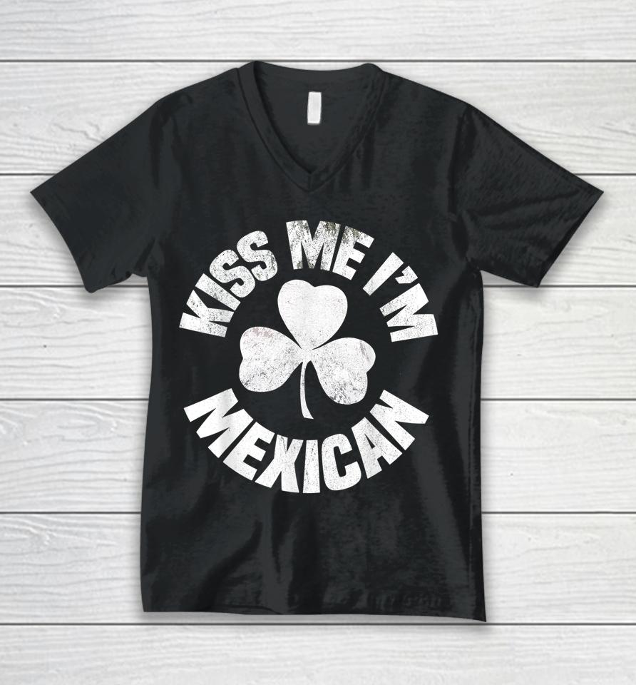 Kiss Me I'm Mexican St Patrick's Day Unisex V-Neck T-Shirt