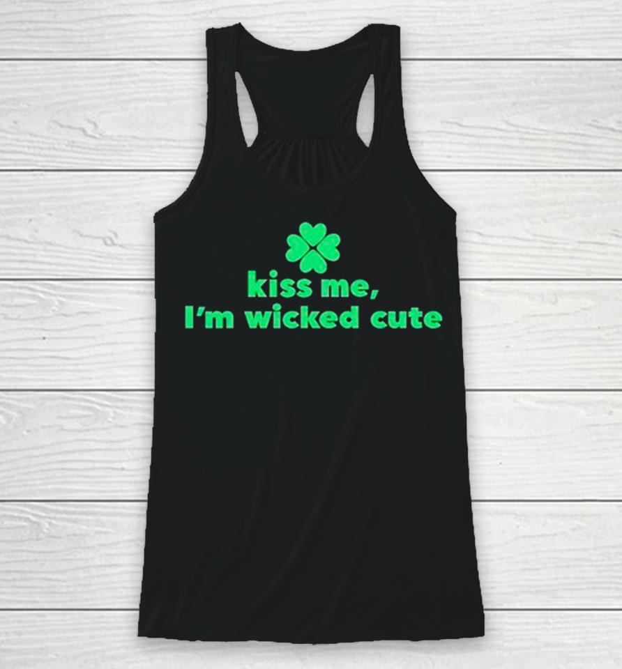 Kiss Me I’m Wicked Cute St Patrick’s Day Racerback Tank