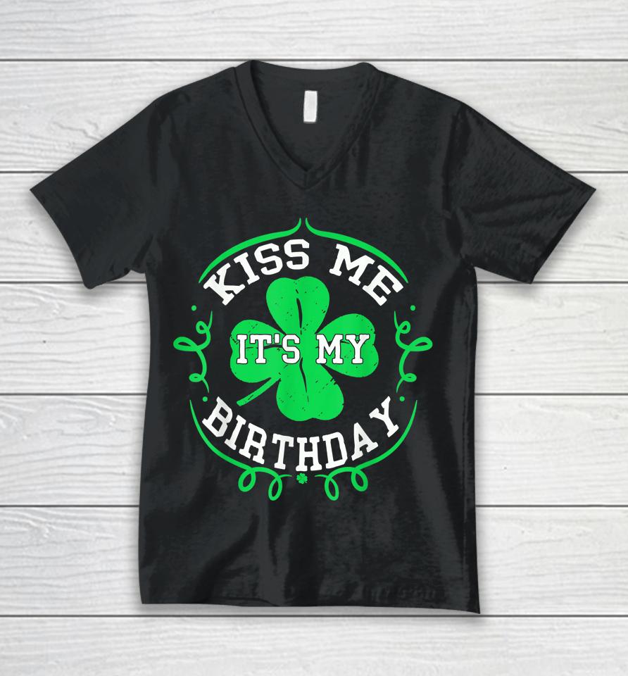 Kiss Me It's My Birthday St Patrick's Day Unisex V-Neck T-Shirt