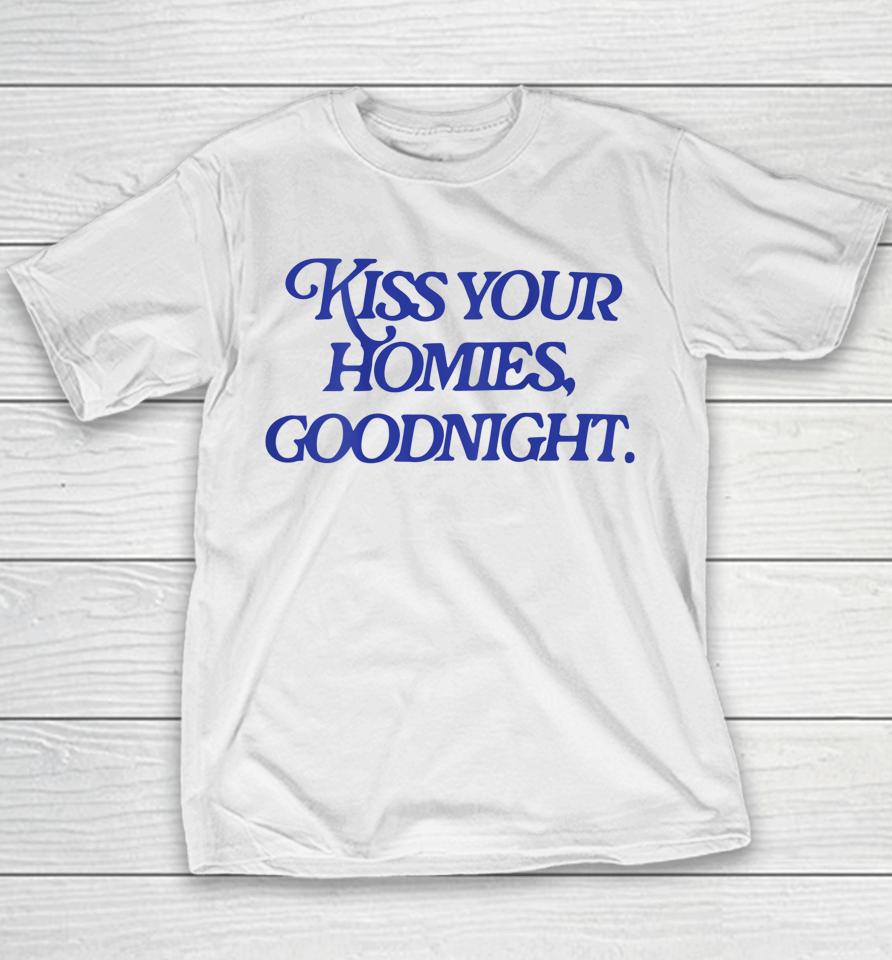 Kiss Your Homies Goodnight Youth T-Shirt
