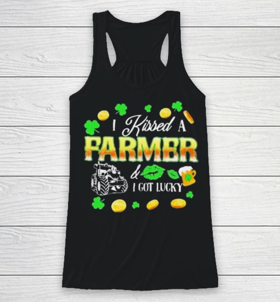 Kissed A Farmer Got Lucky Funny St Patrick’s Day Farmer Racerback Tank