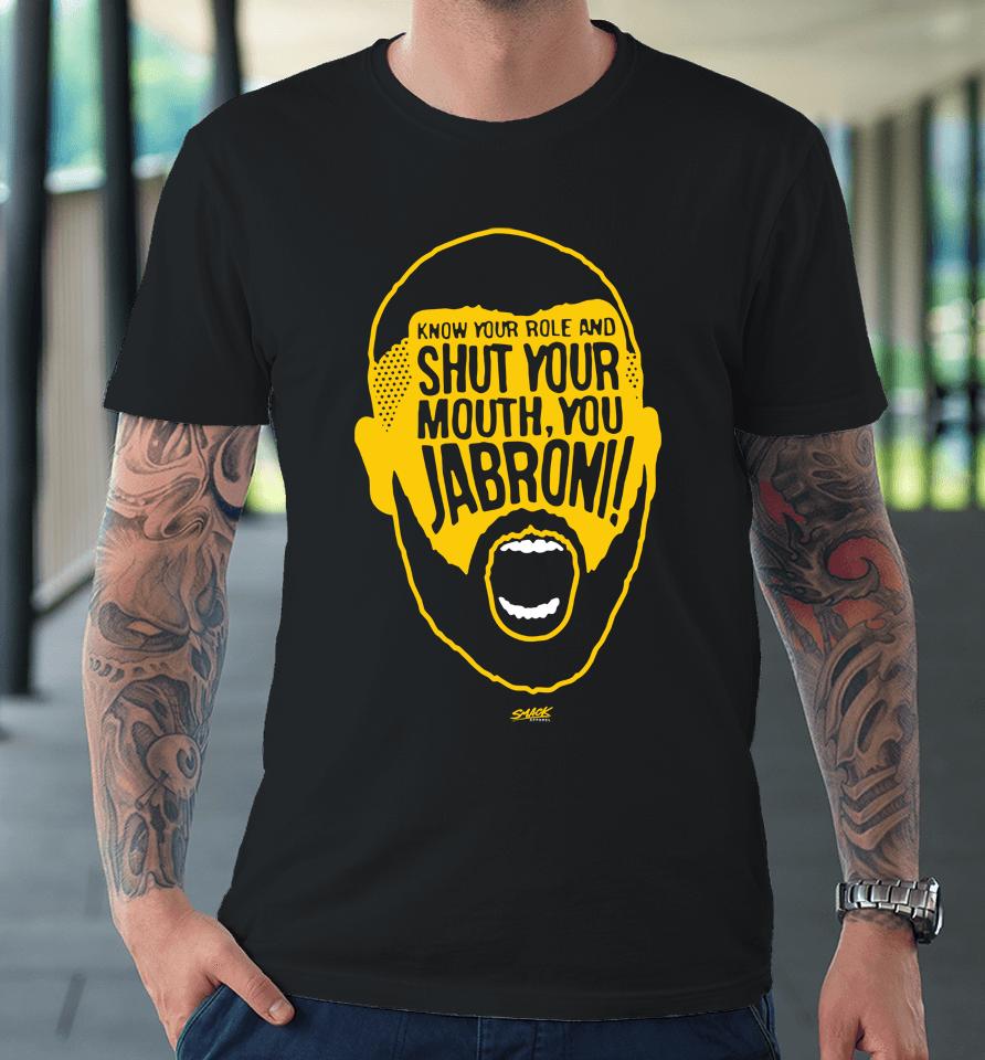 Know Your Role Jabroni Premium T-Shirt