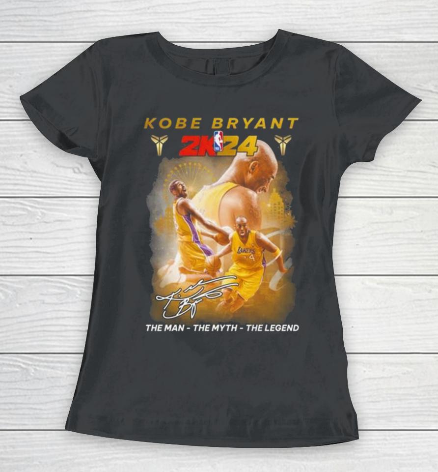 Kobe Bryant 2K24 The Man The Myth The Legend 2024 Signature Women T-Shirt