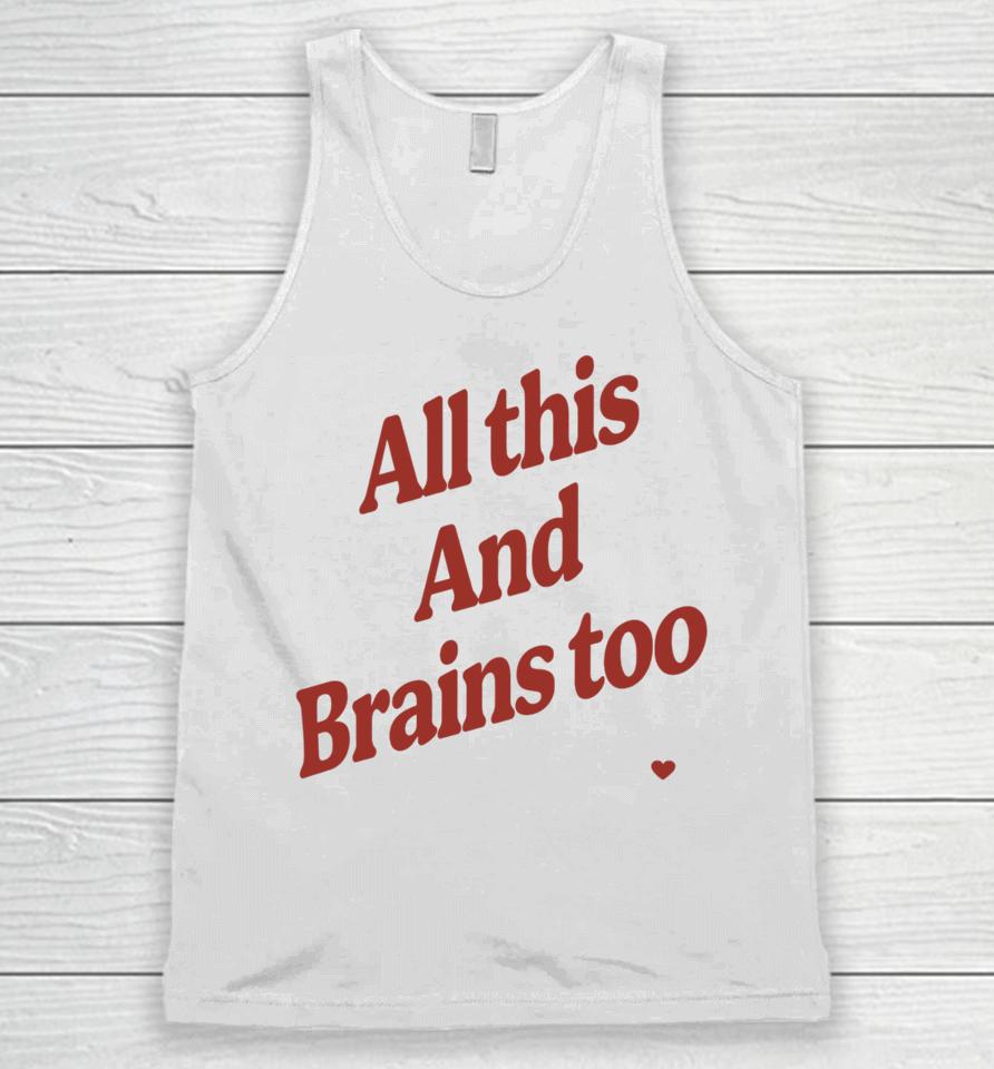 Kristin Jones All This And Brains Too Unisex Tank Top
