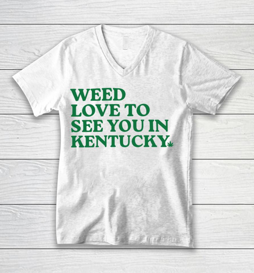Kyforky Merch Weed Love To See You In Kentucky Unisex V-Neck T-Shirt