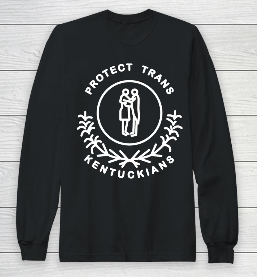 Kyforky Store Protect Trans Kentuckians Long Sleeve T-Shirt