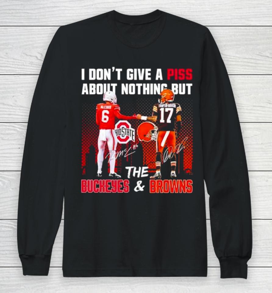 Kyle Mccord Dorian Thompson Robinson I Don’t Give A Piss About Nothing But The Buckeyes And Browns Long Sleeve T-Shirt