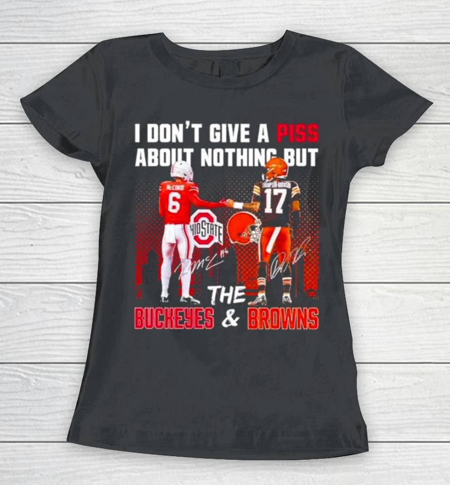 Kyle Mccord Dorian Thompson Robinson I Don’t Give A Piss About Nothing But The Buckeyes And Browns Women T-Shirt