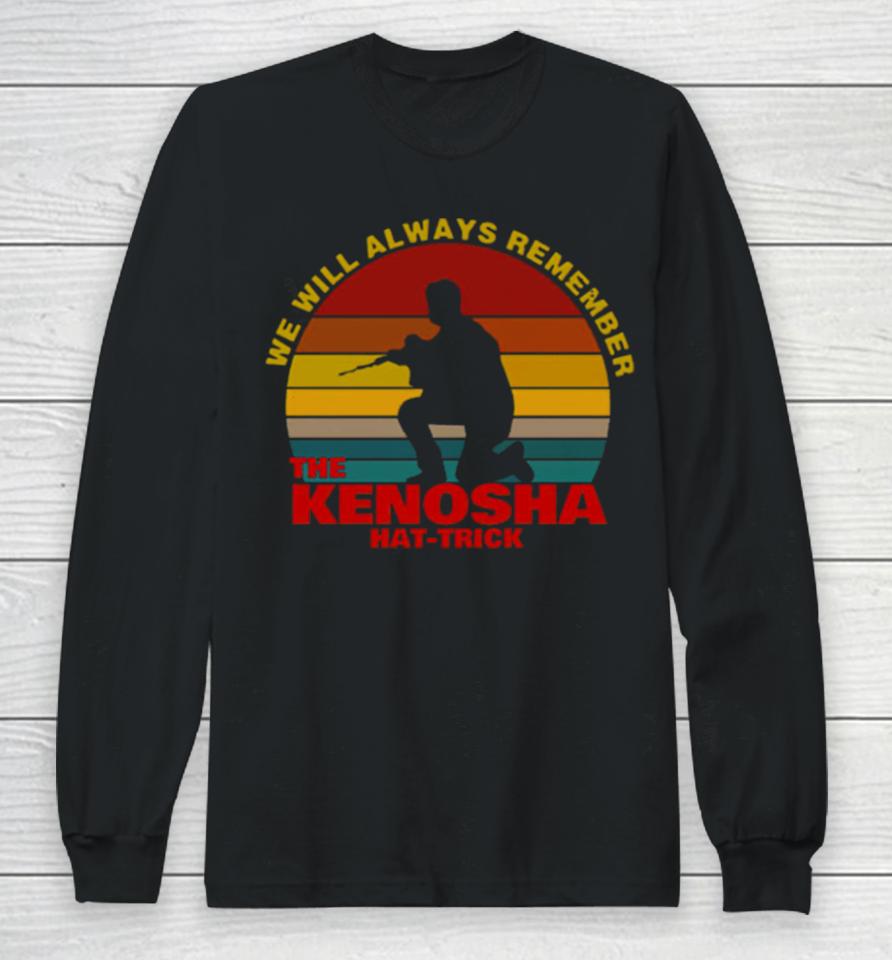 Kyle Rittenhouse We Will Always Remember The Kenosha Hat Trick Vintage Long Sleeve T-Shirt