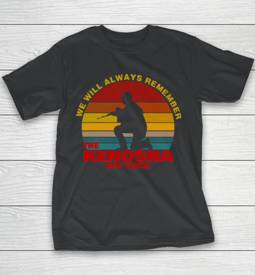 Kyle Rittenhouse We Will Always Remember The Kenosha Hat Trick Vintage Youth T-Shirt