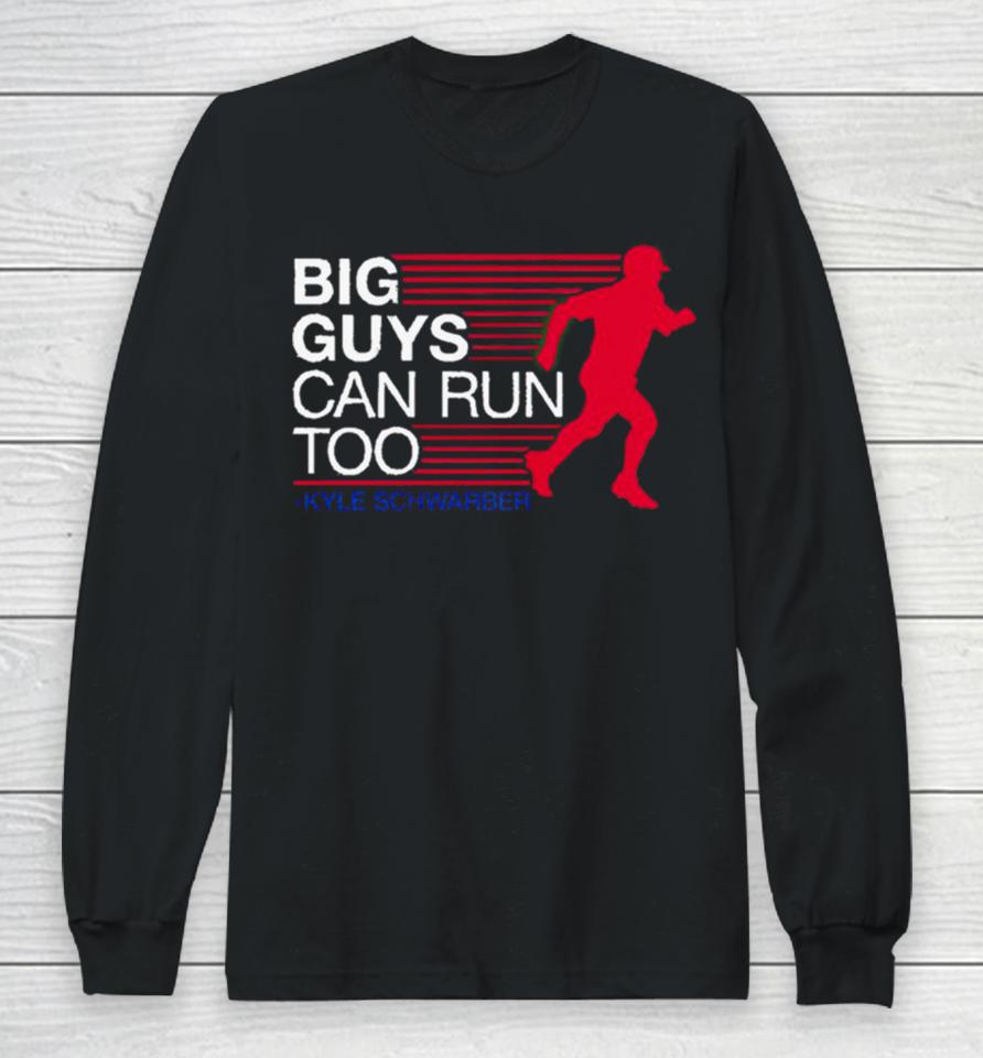 Kyle Schwarber Big Guys Can Run Too Long Sleeve T-Shirt