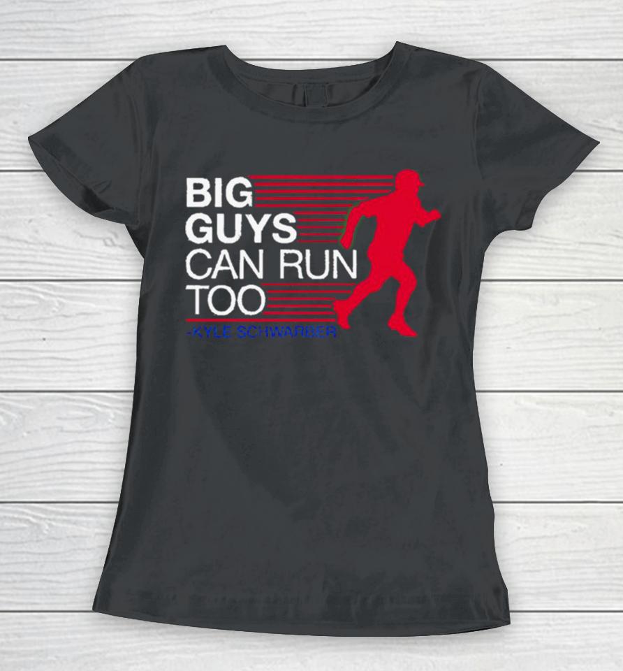 Kyle Schwarber Big Guys Can Run Too Women T-Shirt