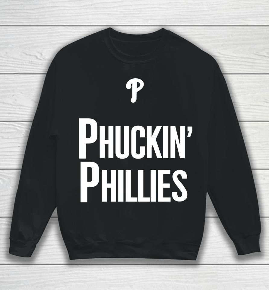 Kyle Schwarber Phuckin Phillies Philadelphia Phillies Crossing Broad Sweatshirt