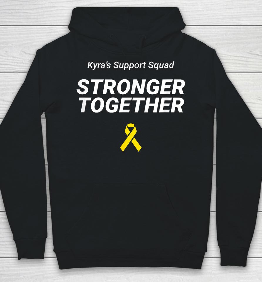 Kyra's Support Squad Stronger Together Hoodie