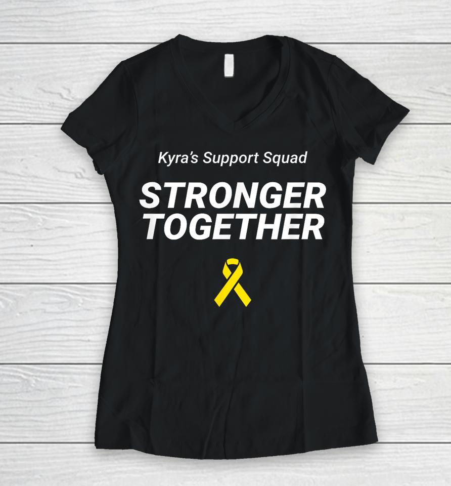 Kyra's Support Squad Stronger Together Women V-Neck T-Shirt