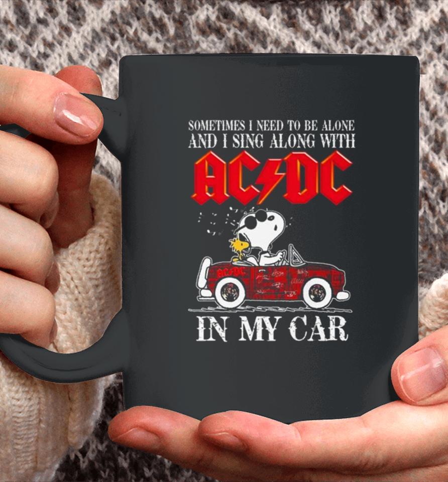 L Snoopy Sometimes I Need To Be Alone And I Sing Along With Acdc In My Car Signatures Coffee Mug