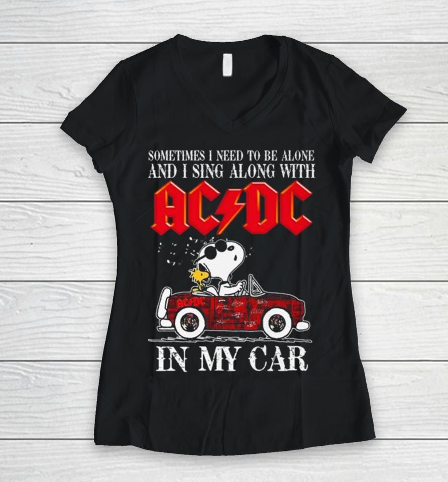 L Snoopy Sometimes I Need To Be Alone And I Sing Along With Acdc In My Car Signatures Women V-Neck T-Shirt