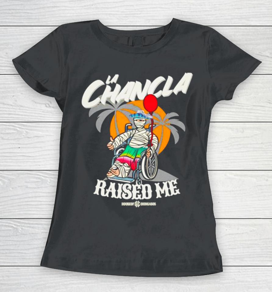 La Chancla Raised Me Old School Women T-Shirt