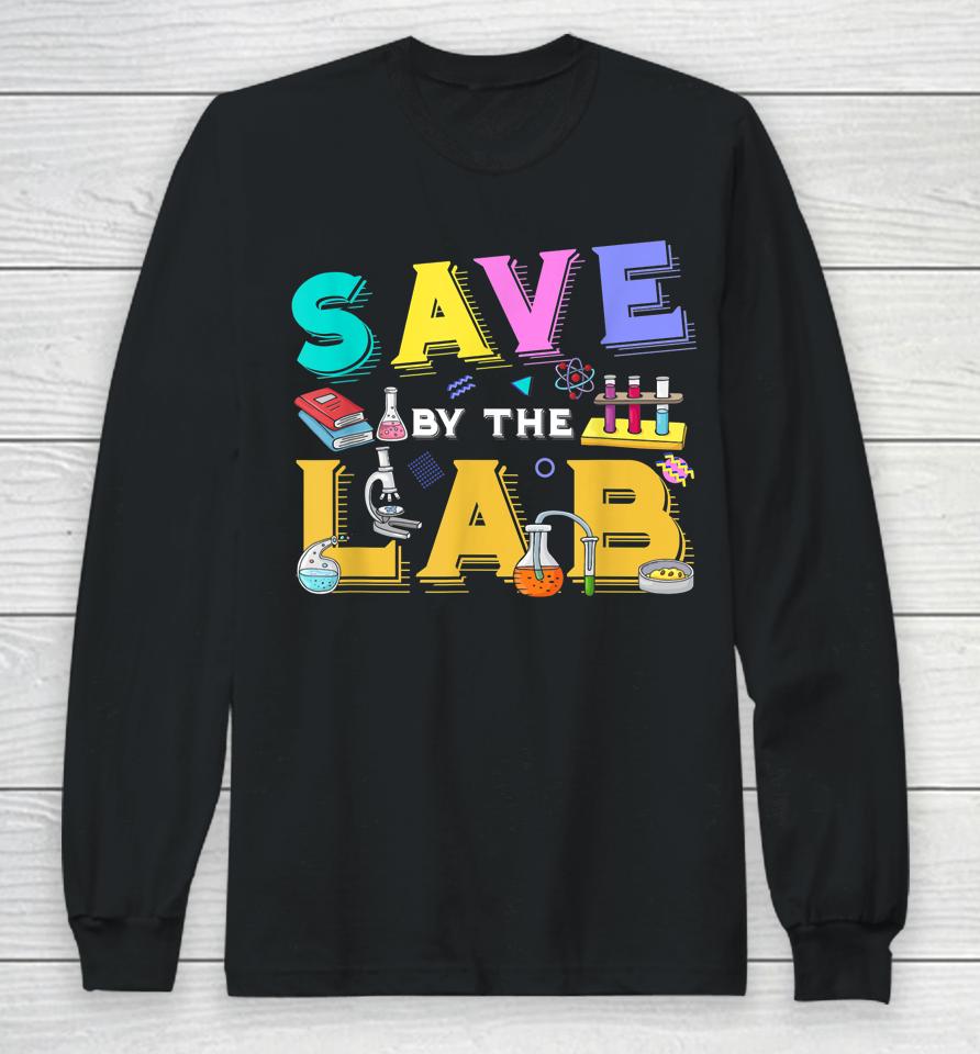 Lab Week 2023 Save By The Lab Medical Laboratory Tech Long Sleeve T-Shirt