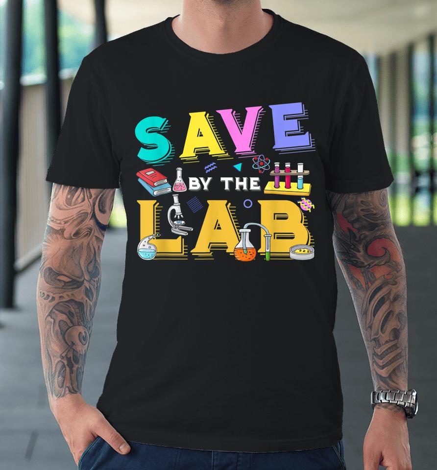 Lab Week 2023 Save By The Lab Medical Laboratory Tech Premium T-Shirt
